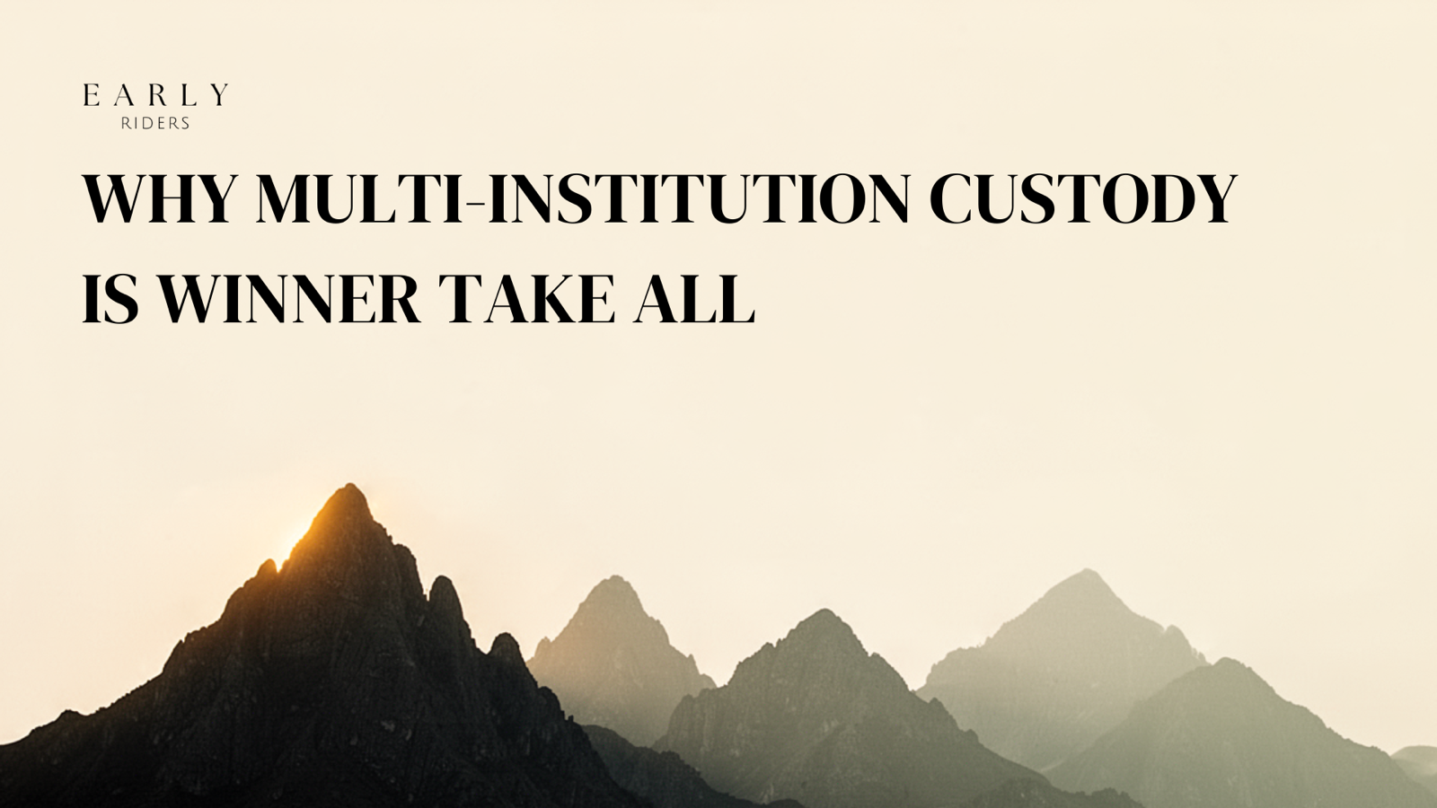 Why Multi-Institution Custody Is Winner Take All